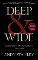 Deep and Wide: Creating Churches Unchurched People Love to ...