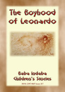 THE BOYHOOD OF LEONARDO   The life of a young Leonardo da Vinci