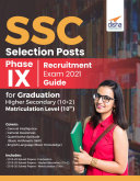 SSC Selection Posts Phase IX Recruitment Exam 2022 Guide for Graduation, 10+2 (Higher Secondary) and Matriculation level 2nd Edition