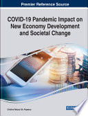 COVID 19 Pandemic Impact on New Economy Development and Societal Change