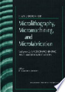 Handbook of Microlithography  Micromachining  and Microfabrication  Micromachining and microfabrication