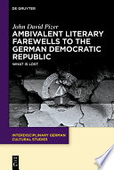 Ambivalent Literary Farewells to the German Democratic Republic
