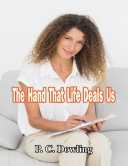 The Hand That Life Deals Us