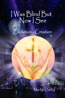 I Was Blind But Now I See Evolution - Creation