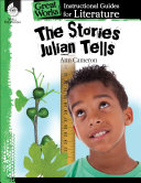 The Stories Julian Tells  An Instructional Guide for Literature