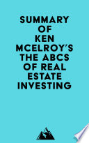 Summary of Ken McElroy s The ABCs of Real Estate Investing
