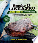 Smoke It Like a Pro on the Big Green Egg   Other Ceramic Cookers
