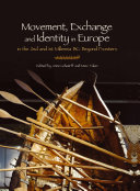 Movement, Exchange and Identity in Europe in the 2nd and 1st Millennia BC