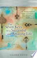 The Seven Keys To A Successful And Amazing Life