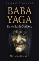 Pagan Portals - Baba Yaga, Slavic Earth Goddess [Pdf/ePub] eBook