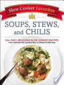 Slow Cooker Favorites Soups  Stews  and Chilis