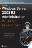 Microsoft Windows Server 2008 R2 Administration Instant Reference