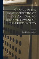 Change in the Phosphoproteins of the Yolk During the Development of the Chick Embryo