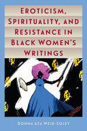 Eroticism  Spirituality  and Resistance in Black Women s Writings