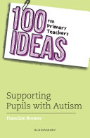 100 Ideas for Primary Teachers: Supporting Pupils with Autism Pdf/ePub eBook