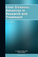 Liver Diseases: Advances in Research and Treatment: 2011 Edition
