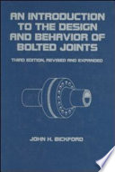 An Introduction to the Design and Behavior of Bolted Joints  Third Edition  Revised and Expanded