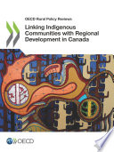 OECD Rural Policy Reviews Linking Indigenous Communities with Regional Development in Canada Book