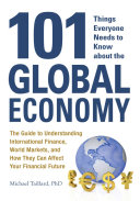 101 Things Everyone Needs to Know about the Global Economy