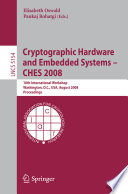 Cryptographic Hardware and Embedded Systems – CHES 2008