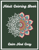 Calm And Cozy Adult Coloring Book Book PDF