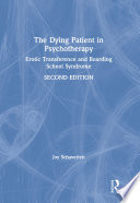 The dying patient in psychotherapy : erotic transference, dreams and individuation /