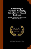 A Dictionary of Christian Biography  Literature  Sects and Doctrines Book