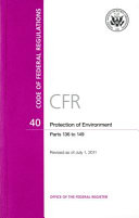 Code of Federal Regulations  Title 40  Protection of Environment  Parts 136 149  Revised as of July 1  2011