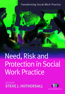 Need, Risk and Protection in Social Work Practice