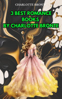3 Best Romance Books by Charlotte Bronte