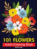 101 FLOWERS ADULT COLORING BOOK