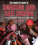 The Complete Guide to Smoking and Salt Curing