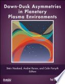 Dawn Dusk Asymmetries in Planetary Plasma Environments