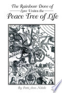 The Rainbow Dove of Love Unites the Peace Tree of Life Book PDF