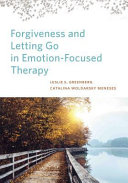 Forgiveness And Letting Go In Emotion Focused Therapy