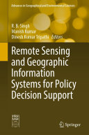 Remote Sensing and Geographic Information Systems for Policy Decision Support