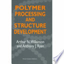 Polymer Processing and Structure Development Book