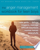 The Anger Management Workbook for Teen Boys Book