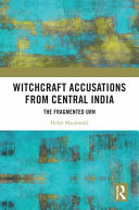 Witchcraft accusation from central India : the fragmented urn /