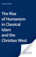 Rise of Humanism in Classical Islam and the Christian West