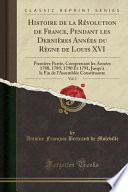 Histoire de la Révolution de France, Pendant les Dernières Années du Règne de Louis XVI, Vol. 5