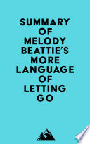 Summary of Melody Beattie s More Language of Letting Go
