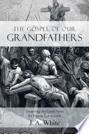 THE GOSPEL OF OUR GRANDFATHERS