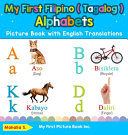 My First Filipino   Tagalog   Alphabets Picture Book with English Translations