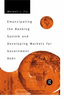 Emancipating the Banking System and Developing Markets for Government Debt
