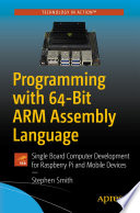 Programming with 64 Bit ARM Assembly Language