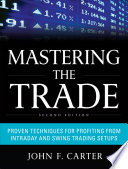 Mastering the Trade  Second Edition  Proven Techniques for Profiting from Intraday and Swing Trading Setups Book