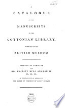 A Catalogue Of The Manuscripts In The Cottonian Library Deposited In The British Museum