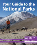 Your Guide to the National Parks of the West