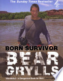 Born Survivor  Bear Grylls